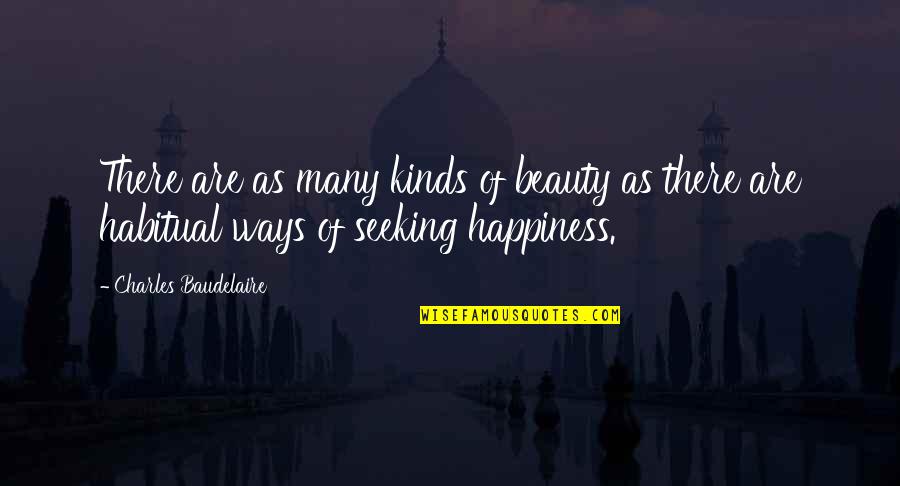 Ryckman Orthodontics Quotes By Charles Baudelaire: There are as many kinds of beauty as