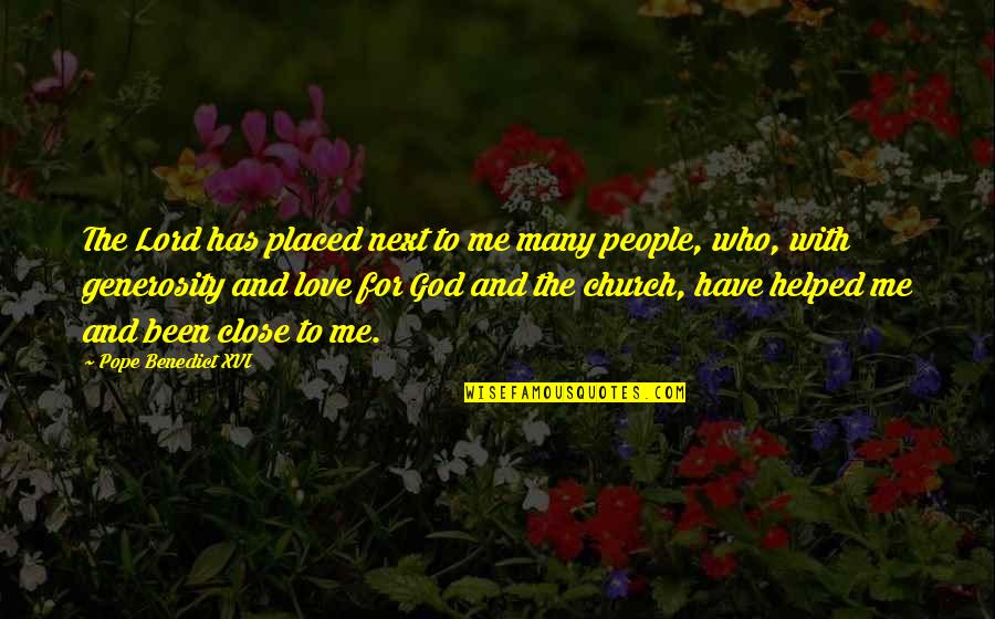 Rydell's Quotes By Pope Benedict XVI: The Lord has placed next to me many Rydell's Quotes By Pope Benedict XVI: The Lord has placed next to me many
