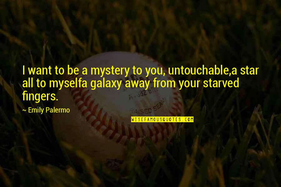 Rydelnik Moody Quotes By Emily Palermo: I want to be a mystery to you, Rydelnik Moody Quotes By Emily Palermo: I want to be a mystery to you,