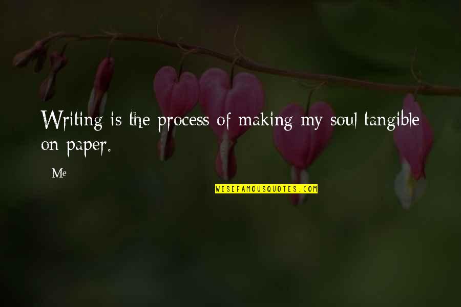 Rydz Dash Quotes By Me: Writing is the process of making my soul