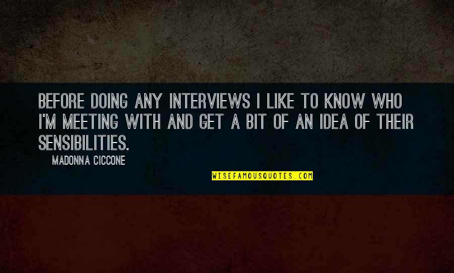 Rygaard Quotes By Madonna Ciccone: Before doing any interviews I like to know