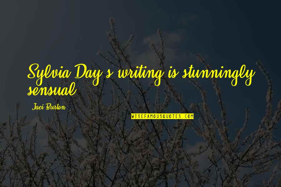 Ryler Price Quotes By Jaci Burton: Sylvia Day's writing is stunningly sensual. Ryler Price Quotes By Jaci Burton: Sylvia Day's writing is stunningly sensual.