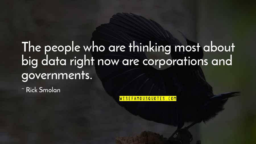 Rynan Tech Quotes By Rick Smolan: The people who are thinking most about big Rynan Tech Quotes By Rick Smolan: The people who are thinking most about big
