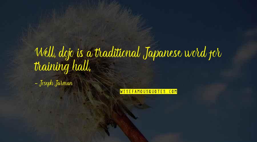 Rynbrandt Cavalier Quotes By Joseph Jarman: Well, dojo is a traditional Japanese word for Rynbrandt Cavalier Quotes By Joseph Jarman: Well, dojo is a traditional Japanese word for
