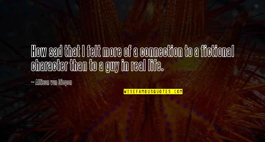 Ryots Quotes By Allison Van Diepen: How sad that I felt more of a Ryots Quotes By Allison Van Diepen: How sad that I felt more of a