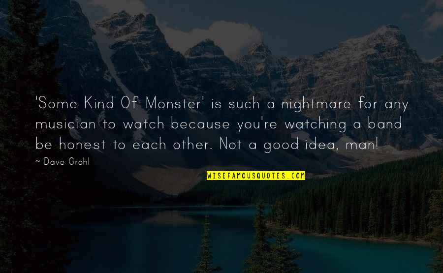 Ryoujoku No Dokuori Quotes By Dave Grohl: 'Some Kind Of Monster' is such a nightmare