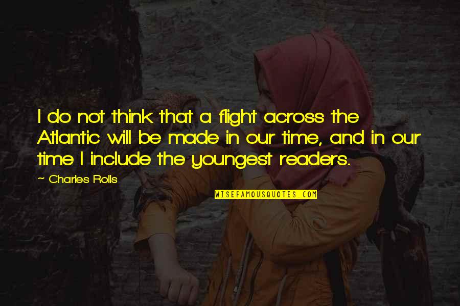 Rysunek Wilka Quotes By Charles Rolls: I do not think that a flight across Rysunek Wilka Quotes By Charles Rolls: I do not think that a flight across