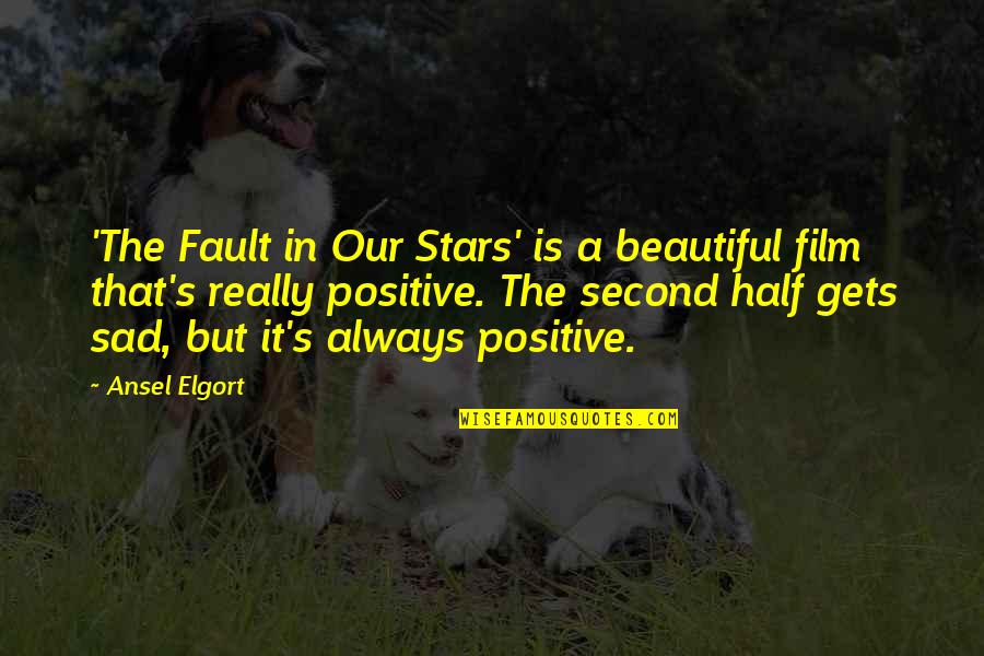 Ryusuke Hamaguchi Quotes By Ansel Elgort: 'The Fault in Our Stars' is a beautiful