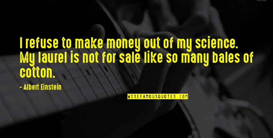 Ryzyko Ekonomiczne Quotes By Albert Einstein: I refuse to make money out of my Ryzyko Ekonomiczne Quotes By Albert Einstein: I refuse to make money out of my