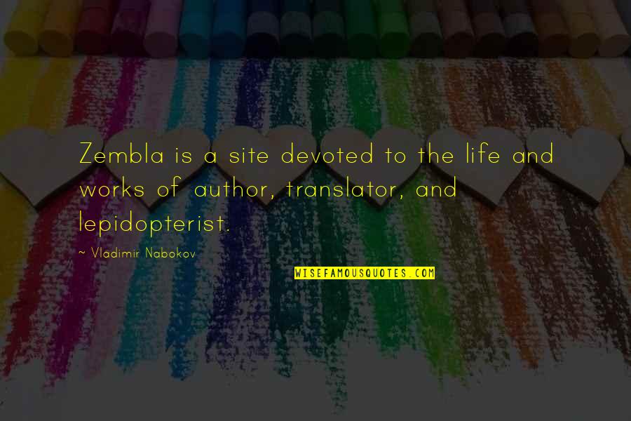 Rzemieslnicza Quotes By Vladimir Nabokov: Zembla is a site devoted to the life Rzemieslnicza Quotes By Vladimir Nabokov: Zembla is a site devoted to the life