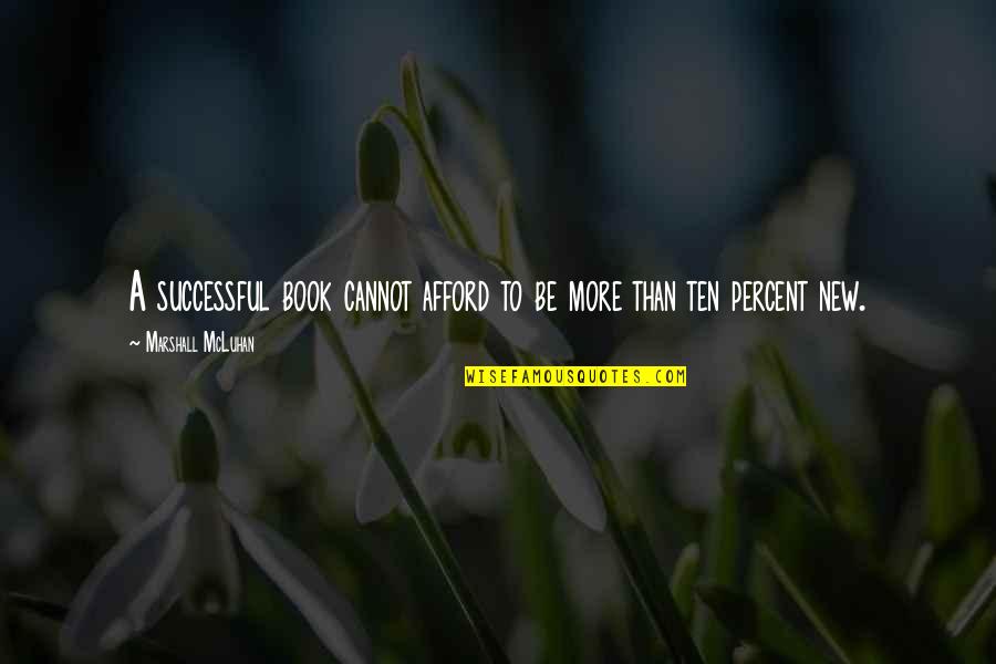 Rzstairs Quotes By Marshall McLuhan: A successful book cannot afford to be more Rzstairs Quotes By Marshall McLuhan: A successful book cannot afford to be more
