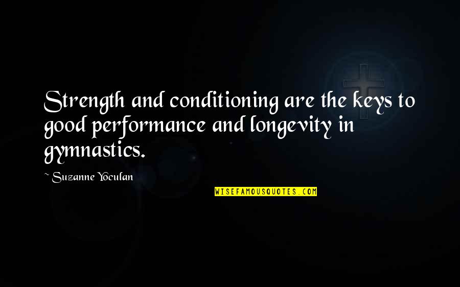 Rztlicher Notdienst Quotes By Suzanne Yoculan: Strength and conditioning are the keys to good