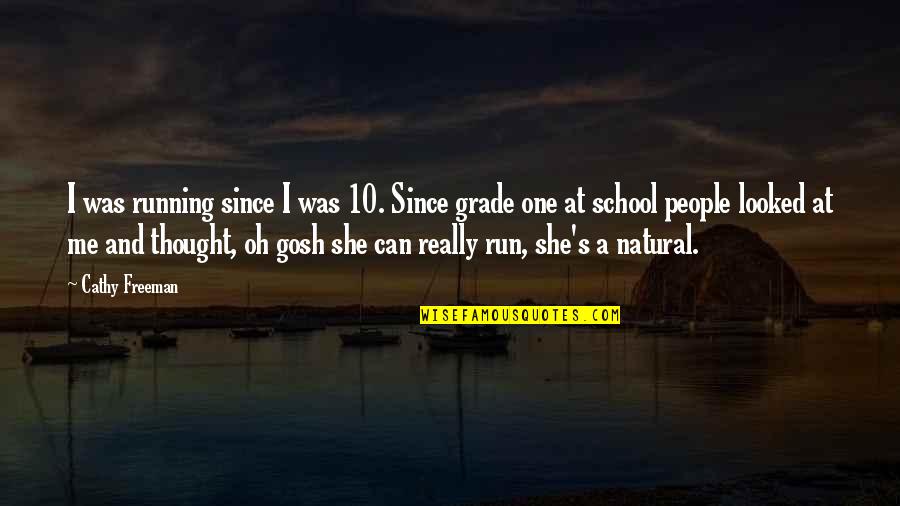 S 10 Quotes By Cathy Freeman: I was running since I was 10. Since S 10 Quotes By Cathy Freeman: I was running since I was 10. Since