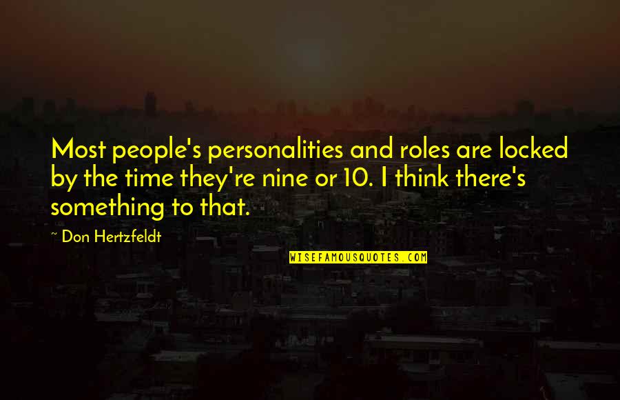S 10 Quotes By Don Hertzfeldt: Most people's personalities and roles are locked by S 10 Quotes By Don Hertzfeldt: Most people's personalities and roles are locked by