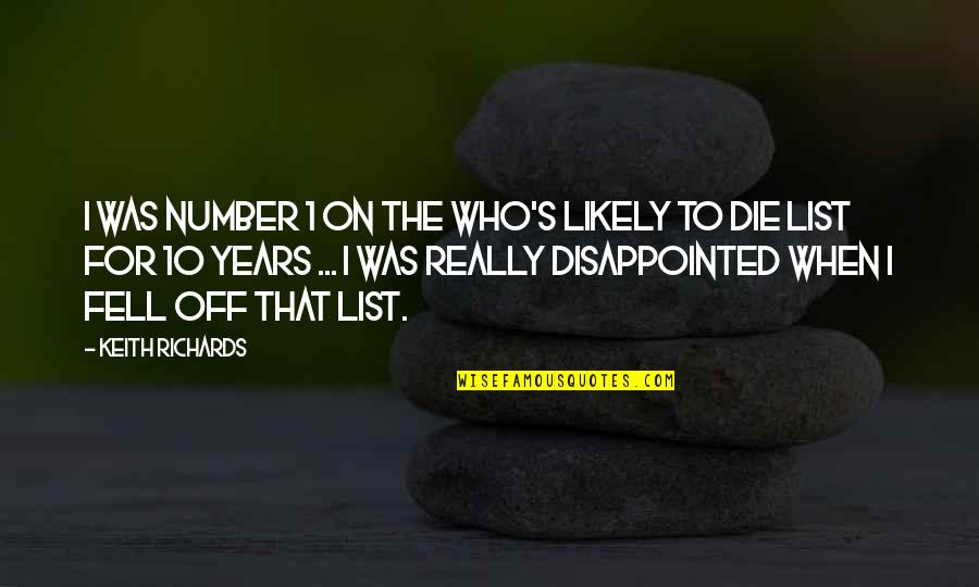 S 10 Quotes By Keith Richards: I was Number 1 on the Who's Likely S 10 Quotes By Keith Richards: I was Number 1 on the Who's Likely