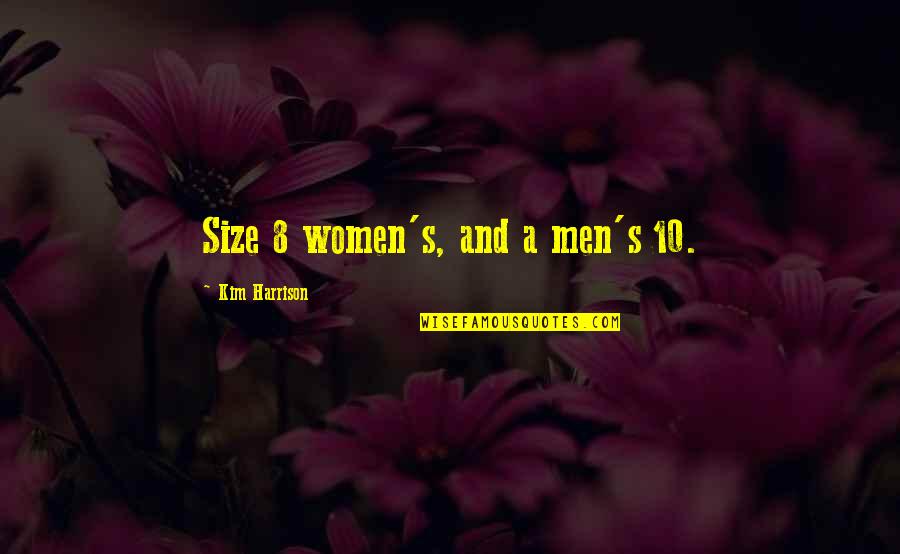 S 10 Quotes By Kim Harrison: Size 8 women's, and a men's 10. S 10 Quotes By Kim Harrison: Size 8 women's, and a men's 10.