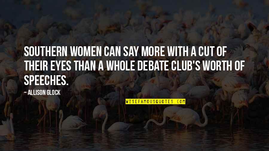 S Club Quotes By Allison Glock: Southern women can say more with a cut