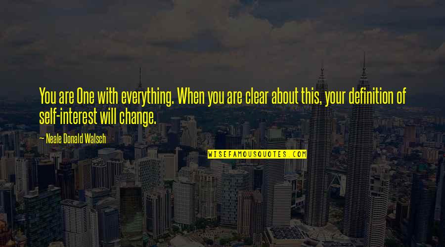 S Dlo Cena Quotes By Neale Donald Walsch: You are One with everything. When you are S Dlo Cena Quotes By Neale Donald Walsch: You are One with everything. When you are