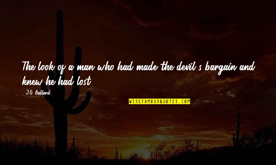 S G J Quotes By J.G. Ballard: The look of a man who had made