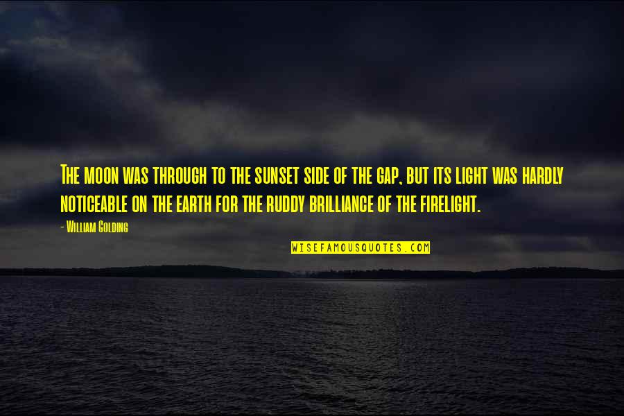 S G Ruddy Quotes By William Golding: The moon was through to the sunset side S G Ruddy Quotes By William Golding: The moon was through to the sunset side