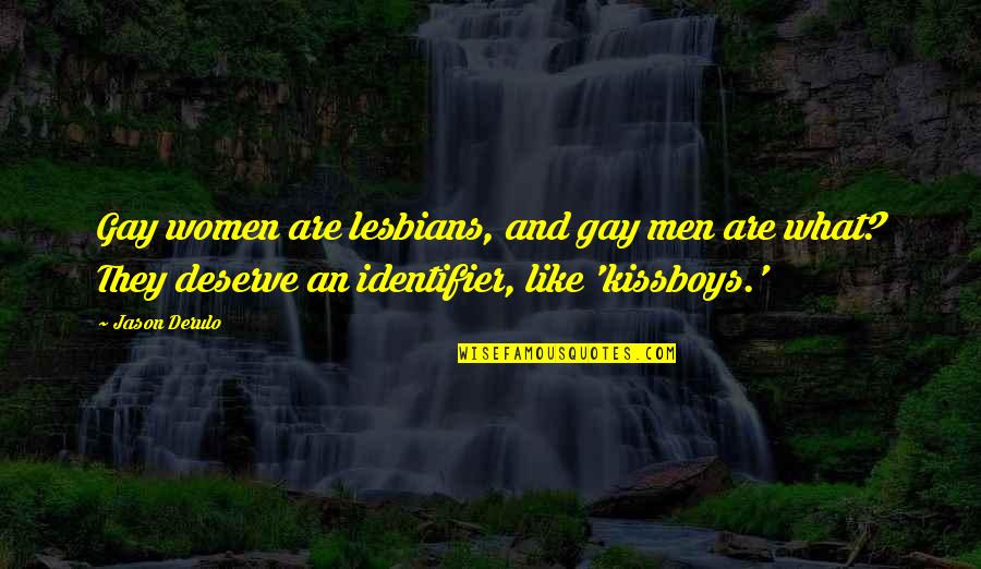 S Identifier Quotes By Jason Derulo: Gay women are lesbians, and gay men are