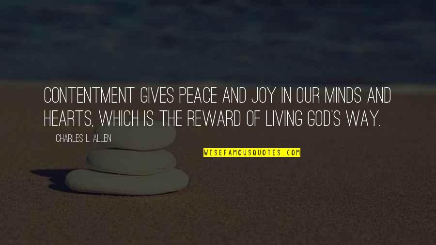 S.l Heart Quotes By Charles L. Allen: Contentment gives peace and joy in our minds