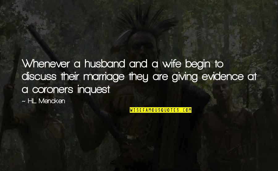 S.l Quotes By H.L. Mencken: Whenever a husband and a wife begin to