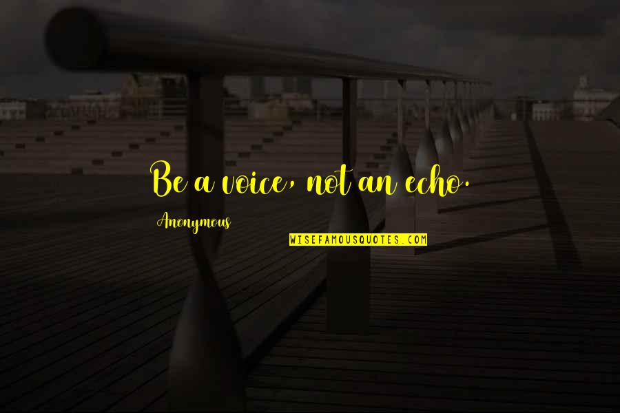 S M Lockridge Quotes By Anonymous: Be a voice, not an echo. S M Lockridge Quotes By Anonymous: Be a voice, not an echo.