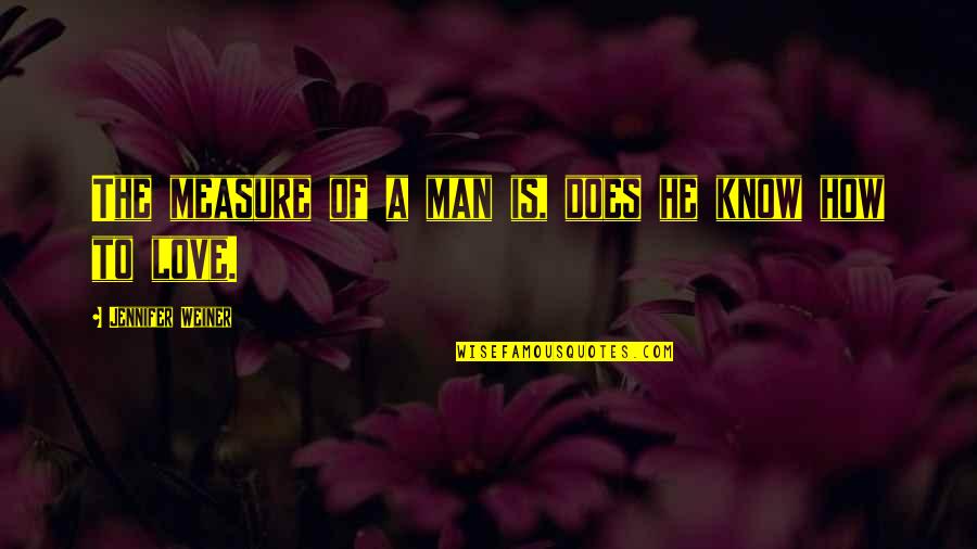 S M Lockridge Quotes By Jennifer Weiner: The measure of a man is, does he S M Lockridge Quotes By Jennifer Weiner: The measure of a man is, does he