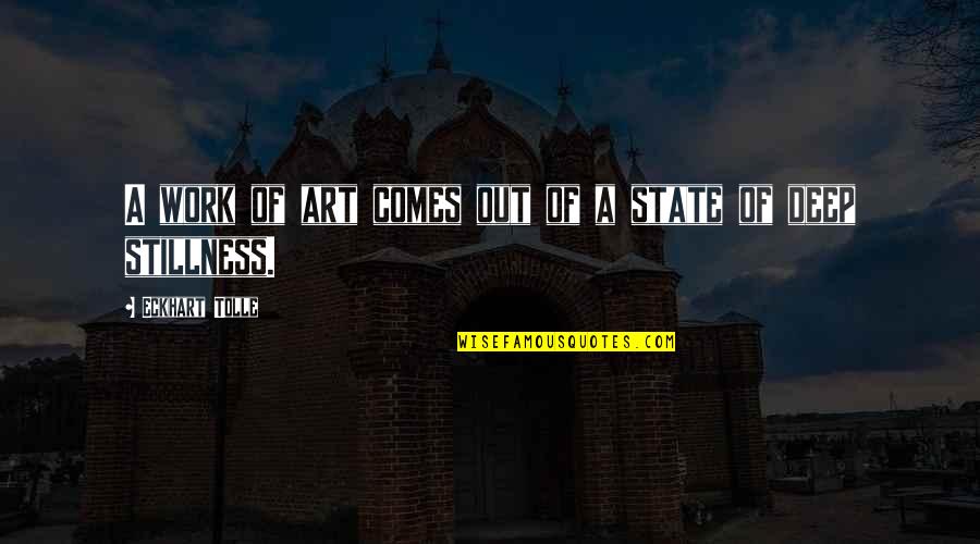 S Ntesis Proteica Quotes By Eckhart Tolle: A work of art comes out of a S Ntesis Proteica Quotes By Eckhart Tolle: A work of art comes out of a