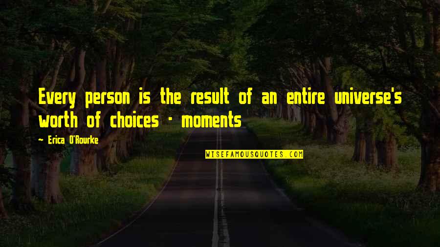 S/o Quotes By Erica O'Rourke: Every person is the result of an entire