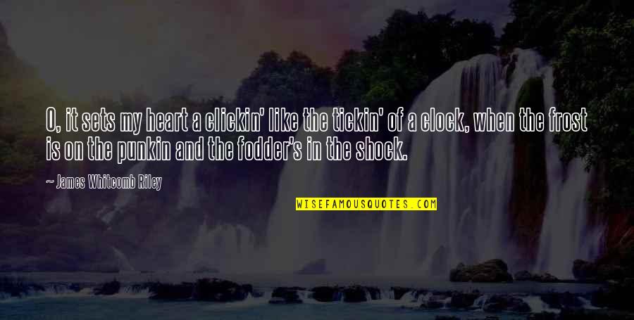 S.o.s Quotes By James Whitcomb Riley: O, it sets my heart a clickin' like S.o.s Quotes By James Whitcomb Riley: O, it sets my heart a clickin' like