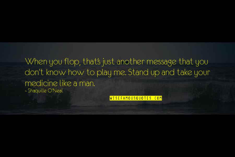 S.o.s Quotes By Shaquille O'Neal: When you flop, that's just another message that S.o.s Quotes By Shaquille O'Neal: When you flop, that's just another message that