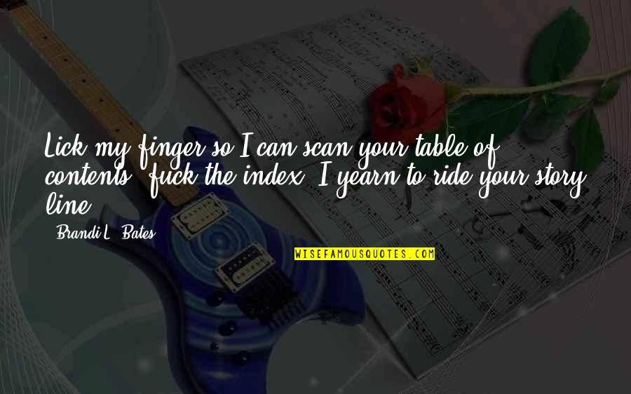 S P Index Quotes By Brandi L. Bates: Lick my finger so I can scan your S P Index Quotes By Brandi L. Bates: Lick my finger so I can scan your