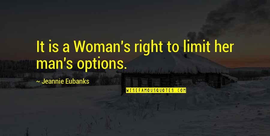 S&p Options Quotes By Jeannie Eubanks: It is a Woman's right to limit her