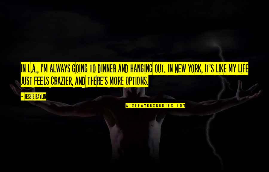 S&p Options Quotes By Jessie Baylin: In L.A., I'm always going to dinner and