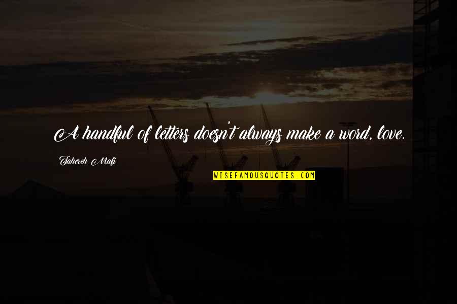 S Pulture Quotes By Tahereh Mafi: A handful of letters doesn't always make a S Pulture Quotes By Tahereh Mafi: A handful of letters doesn't always make a