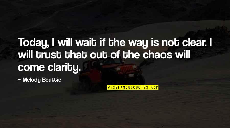 S Quela Profe Por Bruta Quotes By Melody Beattie: Today, I will wait if the way is S Quela Profe Por Bruta Quotes By Melody Beattie: Today, I will wait if the way is