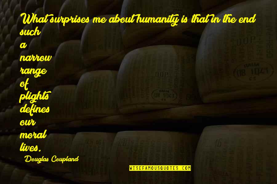 S Rpriz Yumurtalar Quotes By Douglas Coupland: What surprises me about humanity is that in