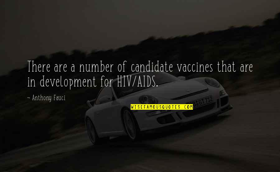 S Tamine Koolis Quotes By Anthony Fauci: There are a number of candidate vaccines that