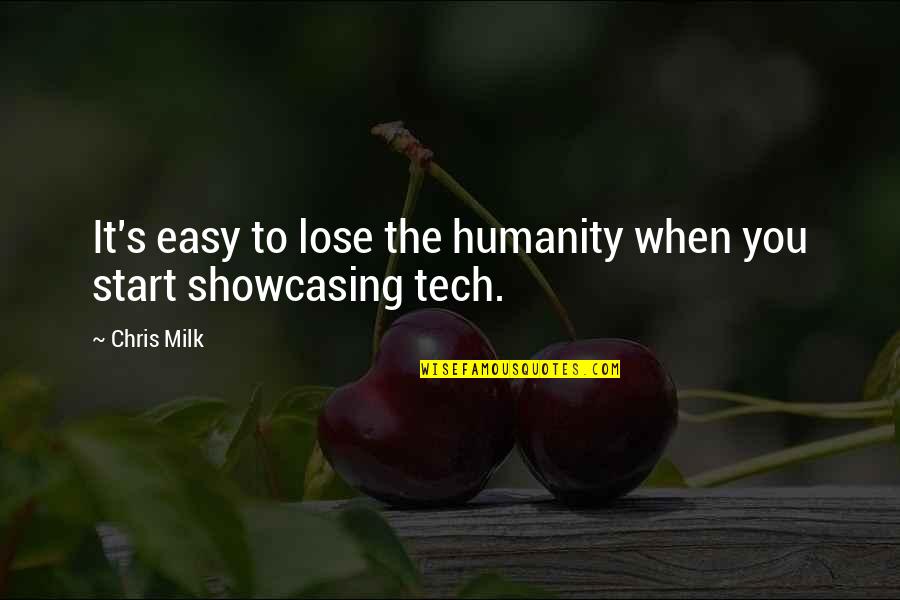 S Tech Quotes By Chris Milk: It's easy to lose the humanity when you