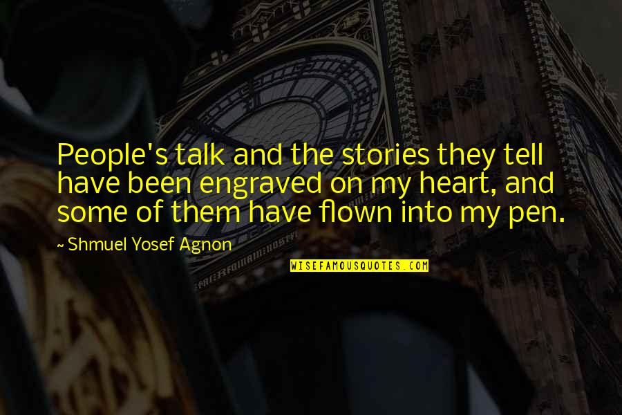 S.y. Agnon Quotes By Shmuel Yosef Agnon: People's talk and the stories they tell have
