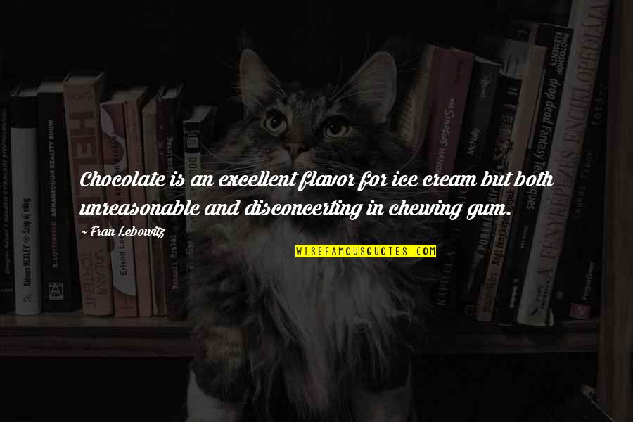 S Z L Chocolate Quote Quotes By Fran Lebowitz: Chocolate is an excellent flavor for ice cream S Z L Chocolate Quote Quotes By Fran Lebowitz: Chocolate is an excellent flavor for ice cream