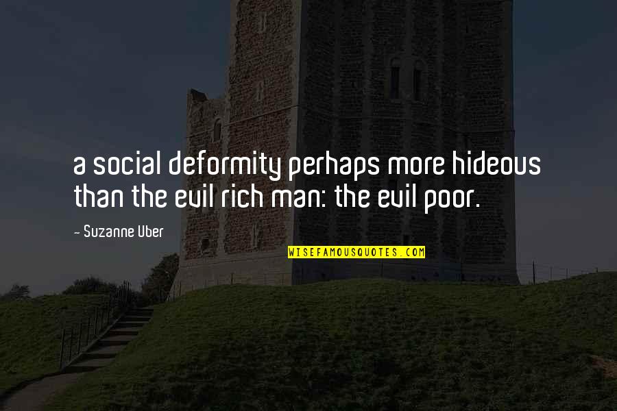 Sa Pagkakaibigan Quotes By Suzanne Uber: a social deformity perhaps more hideous than the
