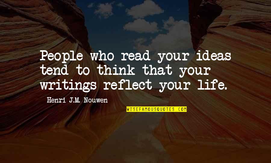 Sa Spurs Quotes By Henri J.M. Nouwen: People who read your ideas tend to think Sa Spurs Quotes By Henri J.M. Nouwen: People who read your ideas tend to think