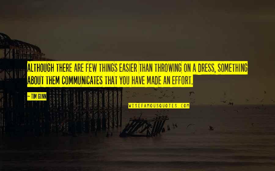 Saabyasaachi Quotes By Tim Gunn: Although there are few things easier than throwing Saabyasaachi Quotes By Tim Gunn: Although there are few things easier than throwing