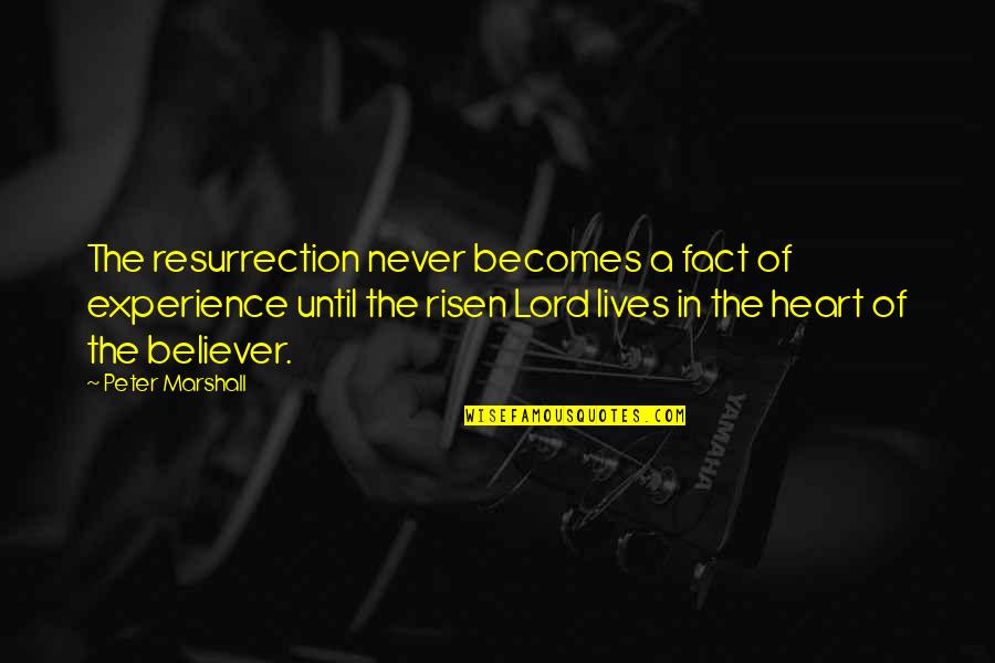 Saadettin G Nes Quotes By Peter Marshall: The resurrection never becomes a fact of experience