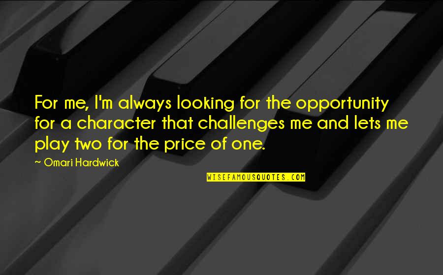 Saadettin Kaynak Quotes By Omari Hardwick: For me, I'm always looking for the opportunity