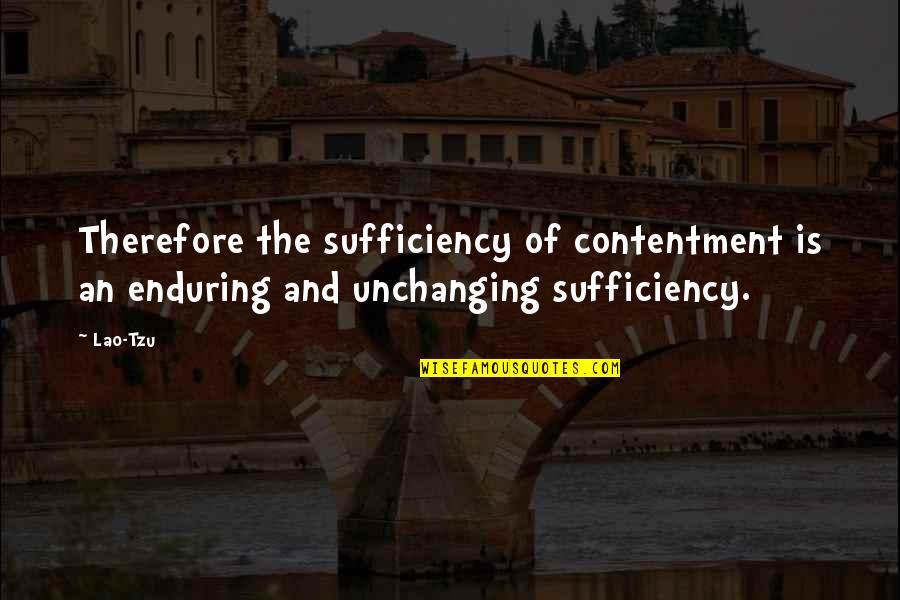 Saagar Songs Quotes By Lao-Tzu: Therefore the sufficiency of contentment is an enduring