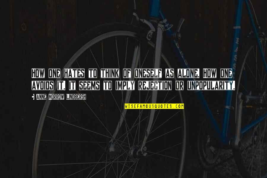 Saahil Quotes By Anne Morrow Lindbergh: How one hates to think of oneself as Saahil Quotes By Anne Morrow Lindbergh: How one hates to think of oneself as